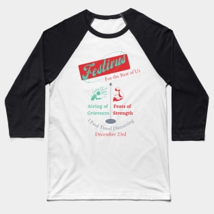 Festivus for the Rest of Us Baseball T-Shirt